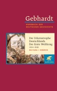 Die Urkatastrophe Deutschlands. Der Erste Weltkrieg (1914 - 1918) - Wolfgang J. Mommsen
