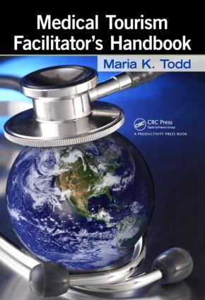 Medical Tourism Facilitator's Handbook - Maria K Todd