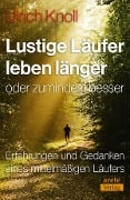 Cover-Bild zum Titel 'Lustige Läufer leben länger - oder zumindest besser' von 'Ulrich Knoll'