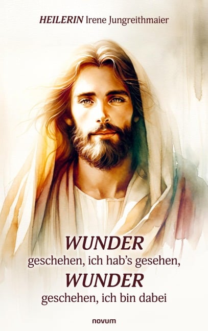 Wunder geschehen, ich hab's gesehen, Wunder geschehen, ich bin dabei - Heilerin Irene Jungreithmaier