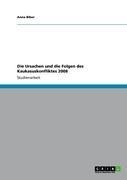 Die Ursachen und die Folgen des Kaukasuskonfliktes 2008 - Anna Biber
