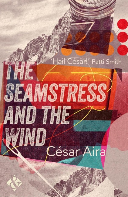 The Seamstress and the Wind - César Aira