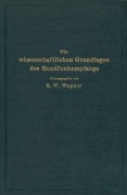 Cover-Bild zum Titel 'Die wissenschaftlichen Grundlagen des Rundfunkempfangs' von 'Na Wagner, Schottky, Na Aigner, Na Hahnemann, Na Hecht'