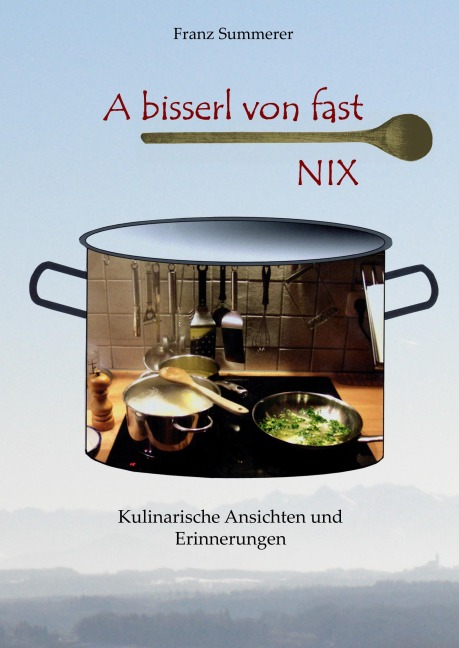 A bisserl von fast NIX - Franz Summerer