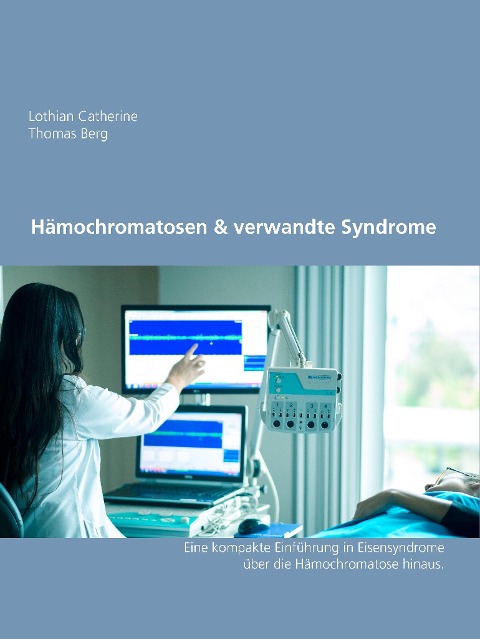 Hämochromatosen & verwandte Syndrome - Lothian Catherine, Thomas Berg