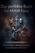 Cover-Bild zum Titel 'Das perfekte Buch für Metal-Fans' von 'Anton Krüger'