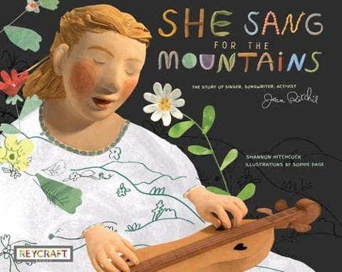 She Sang for the Mountains: The Story of Jean Ritchie--Singer Songwriter, Activist - Shannon Hitchcock