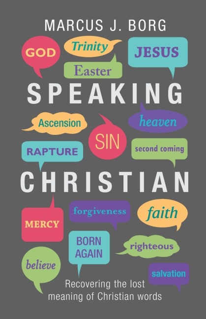 Speaking Christian - Marcus J. Borg
