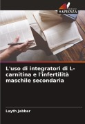 Cover-Bild zum Titel 'L'uso di integratori di L-carnitina e l'infertilità maschile secondaria' von 'Layth Jabbar'