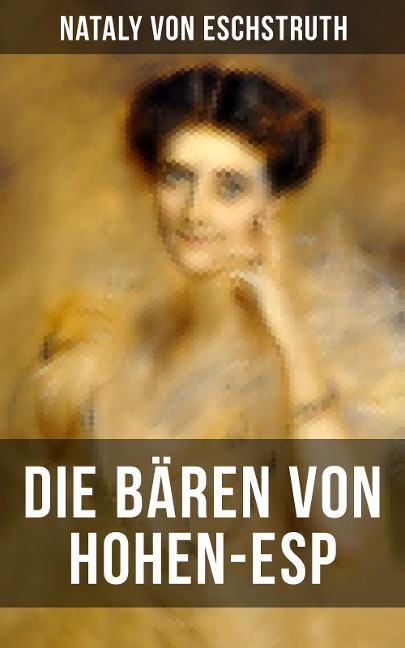 Die Bären von Hohen-Esp - Nataly Von Eschstruth