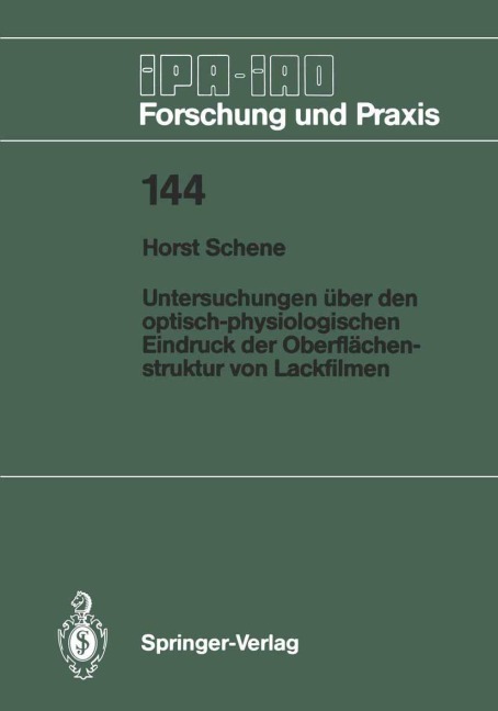 Untersuchungen über den optisch-physiologischen Eindruck der Oberflächenstruktur von Lackfilmen - Horst Schene