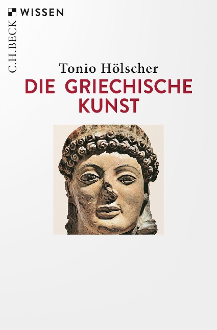 Die griechische Kunst - Tonio Hölscher