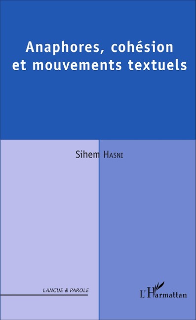 Anaphores, cohésion et mouvements textuels - Hasni Sihem Hasni