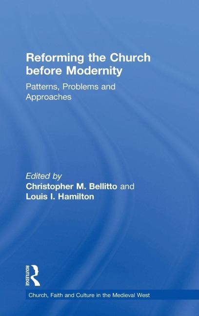 Reforming the Church before Modernity - Christopher M. Bellitto