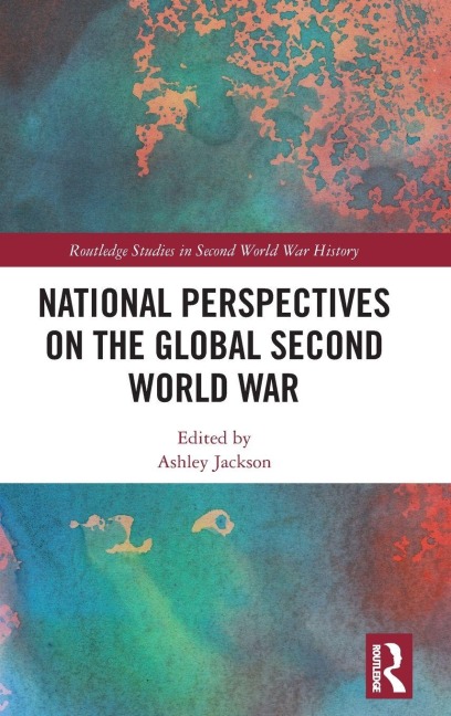 National Perspectives on the Global Second World War - 
