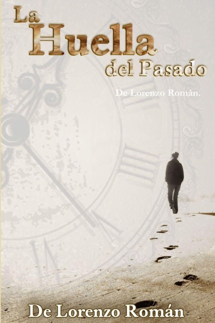 LA HUELLA DEL PASADO. - de Lorenzo Román.