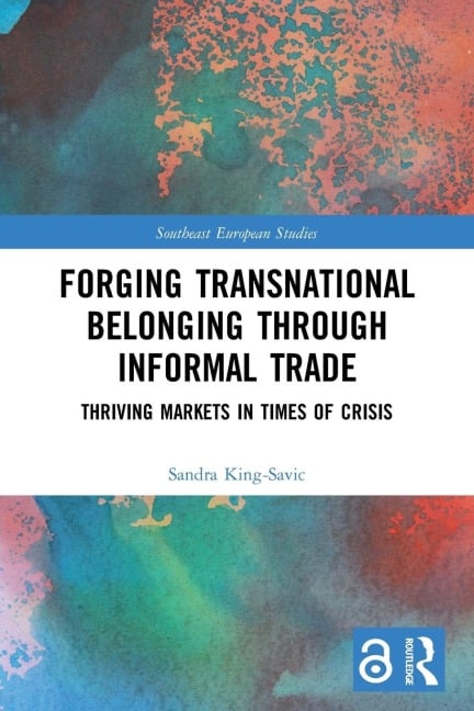 Forging Transnational Belonging through Informal Trade - Sandra King-Savic