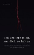 Cover-Bild zum Titel 'Ich verliere mich, um dich zu halten' von 'Levi Sturm'