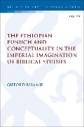 Cover-Bild zum Titel 'The Ethiopian Eunuch and Conceptuality in the Imperial Imagination of Biblical Studies' von 'Gifford Rhamie'