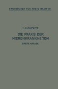 Cover-Bild zum Titel 'Die Praxis der Nierenkrankheiten' von 'Leopold Lichtwitz'