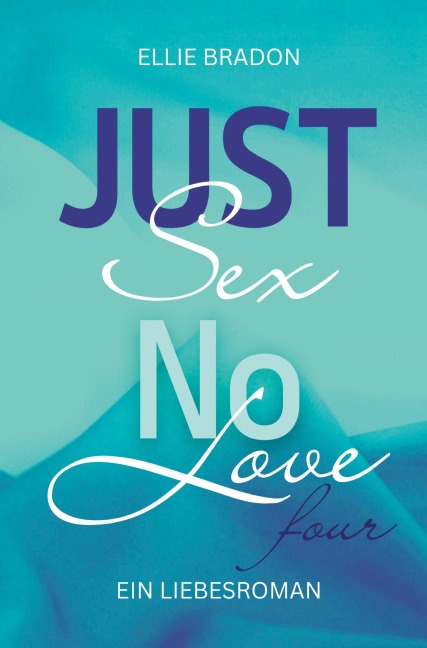 JUST SEX NO LOVE 4 - Ellie Bradon