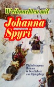 Cover-Bild zum Titel 'Weihnachten mit Johanna Spyri: Die beliebtesten Romane & Geschichten aus Alpengebirge' von 'Johanna Spyri'