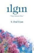 Cover-Bild zum Titel 'Ilgin' von 'S. Oral Uyan'