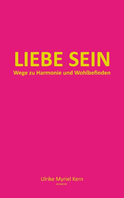 Liebe sein - Ulrike Myriel Kern