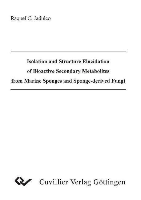 Isolation and Structure Elucidation of Bioactive Secondary Metabolites from Marine Sponges and Sponge-derived Fungi - 