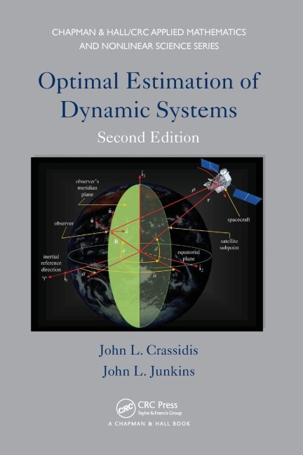 Optimal Estimation of Dynamic Systems - John L. Crassidis, John L. Junkins