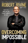 Cover-Bild zum Titel 'Overcoming Impossible' von 'Robert Irvine'