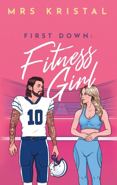 First Down: Fitness Girl - Mrs Kristal