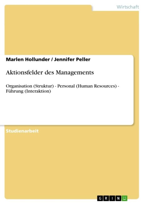 Aktionsfelder des Managements - Marlen Hollunder, Jennifer Peller