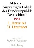 Akten zur Auswärtigen Politik der Bundesrepublik Deutschland 1951 - 