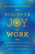 Cover-Bild zum Titel 'Discover Joy in Work' von 'Shundrawn A Thomas'
