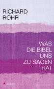 Cover-Bild zum Titel 'Was die Bibel uns zu sagen hat' von 'Richard Rohr'