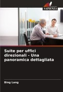 Cover-Bild zum Titel 'Suite per uffici direzionali - Una panoramica dettagliata' von 'Bing Lang'