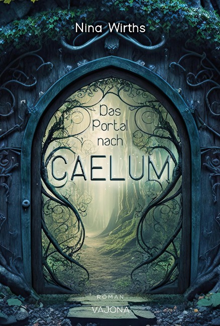 Das Portal nach CAELUM - Nina Wirths