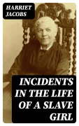 Cover-Bild zum Titel 'Incidents in the Life of a Slave Girl' von 'Harriet Jacobs'