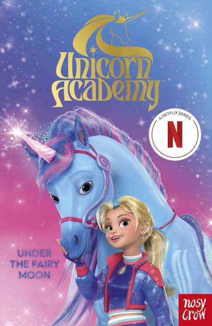 Unicorn Academy: Under the Fairy Moon - 