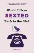 Cover-Bild zum Titel 'Would I Have Sexted Back in the 80s?' von 'Allison Ochs'