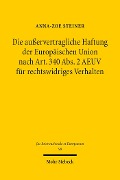 Cover-Bild zum Titel 'Die außervertragliche Haftung der Europäischen Union nach Art. 340 Abs. 2 AEUV für rechtswidriges Verhalten' von 'Anna-Zoe Steiner'