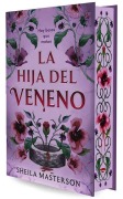 Cover-Bild zum Titel 'La Hija del Veneno (Edición Cantos Pintados) / The Poison Daughter (Sprayed Edges Edition)' von 'Sheila Masterson'