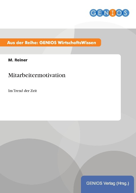 Mitarbeitermotivation - M. Reiner