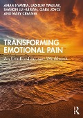Cover-Bild zum Titel 'Transforming Emotional Pain' von 'Aman Kwatra, Ciara Joyce, Ladislav Timulak, Mary Creaner, Sharon Lu Huixian'