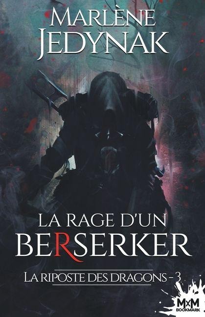 La rage d'un Berserker - Marlène Jedynak