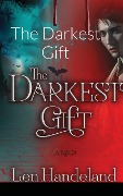 Cover-Bild zum Titel 'The Darkest Gift' von 'Len Handeland'
