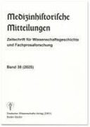 Cover-Bild zum Titel 'Medizinhistorische Mitteilungen. Zeitschrift für Wissenschaftsgeschichte und Fachprosaforschung, Band 38 (2025)' von ''