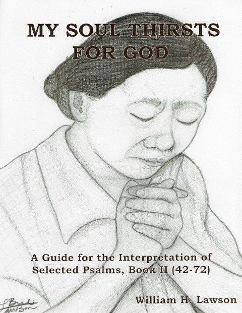 My Soul Thirsts For God: A Guide for the Interpretation of Selected Psalms, Book II (42-72) - William Lawson