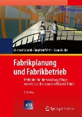 Fabrikplanung und Fabrikbetrieb - Michael Schenk, Siegfried Wirth, Egon Müller